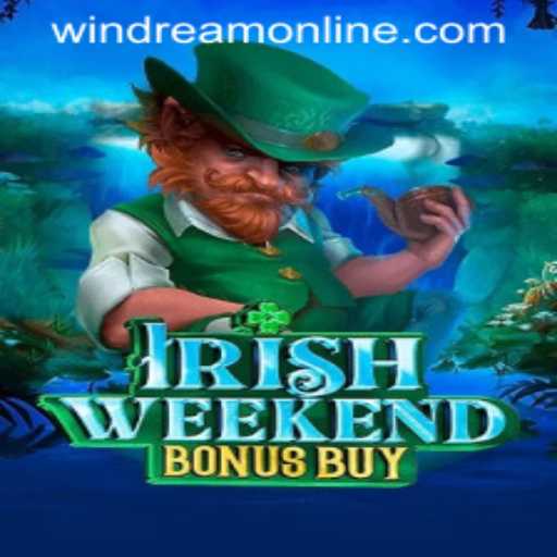 Dive into the Exciting World of IrishWeekendBonusBuy: A Game by WINDREAM ONLINE